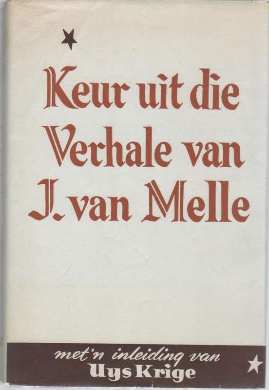 KEUR UIT DIE VERHALE VAN J VAN MELLE - UYS KRIGE (1964)