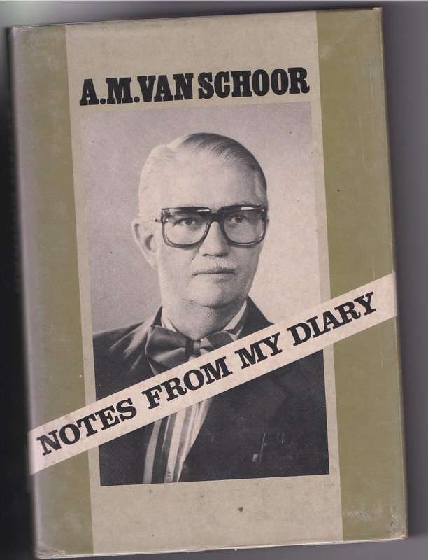 NOTES FROM MY DIARY  - A M VAN SCHOOR (1979)