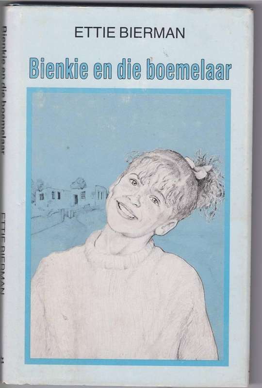 BIENKIE EN DIE BOEMELAAR - ETTIE BIERMAN (1 STE DRUK 1988)