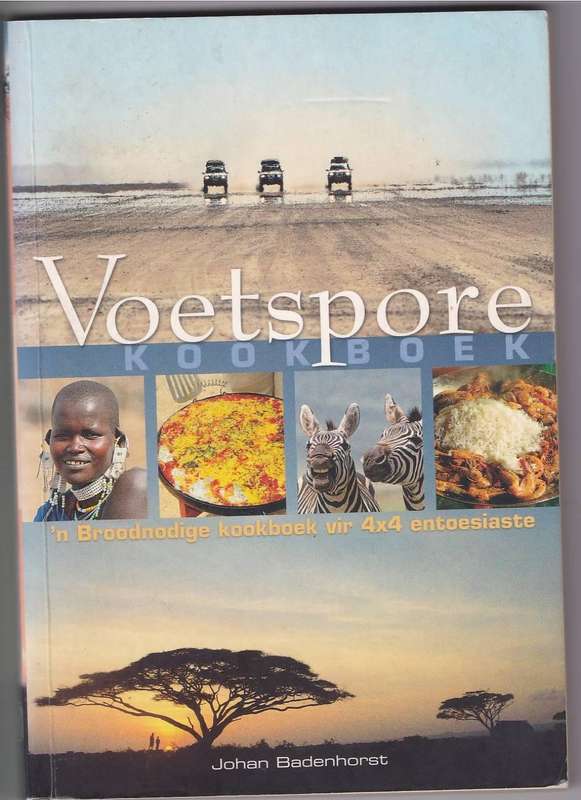 VOETSPORE KOOKBOEK - JOHAN BADENHORST (1 STE UITGAWE 2007)