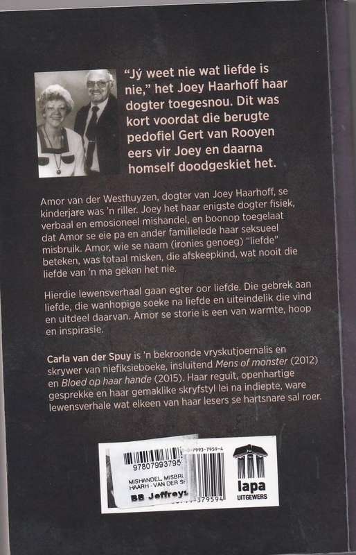 MISHANDEL MISBRUIK MISKEN , JOEY HAARHOFF WAS MY MA - CARLA VAN DER SPUY (2016)