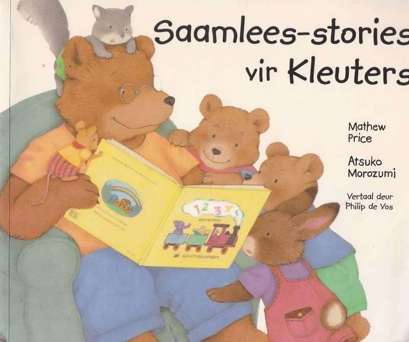 SAAMLEES-STORIES VIR KLEUTERS - MATHEW PRICE ( VERTAAL DEUR PHILIP DE VOS 2008)
