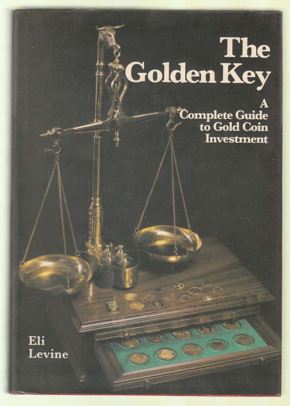 The Golden Key: A Complete Guide to Gold Coin Investing