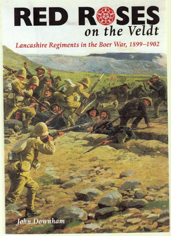 Red Roses on the Veldt: Lancashire Regiments in the Boer War