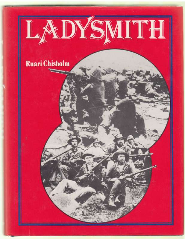 Ladysmith: A Boer War era book by Ruari Chisholm