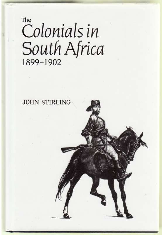 The Colonials in South Africa 1899-1902 by John Sterling