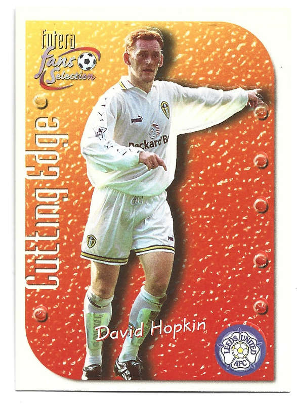 DAVID HOPKIN (LEEDS UNITED FC)  - FUTERA FANS SELECTION SET 1999 - EMBOSSED CHASE TRADING CARD CE6