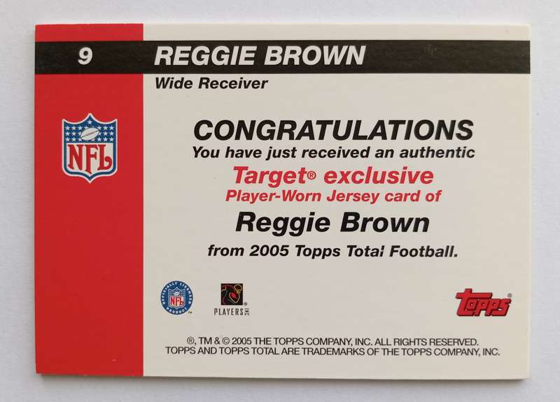 REGGIE BROWN - TOPPS NFL 2005 COLLECTION -  "GAME USED JERSEY" TRADING CARD
