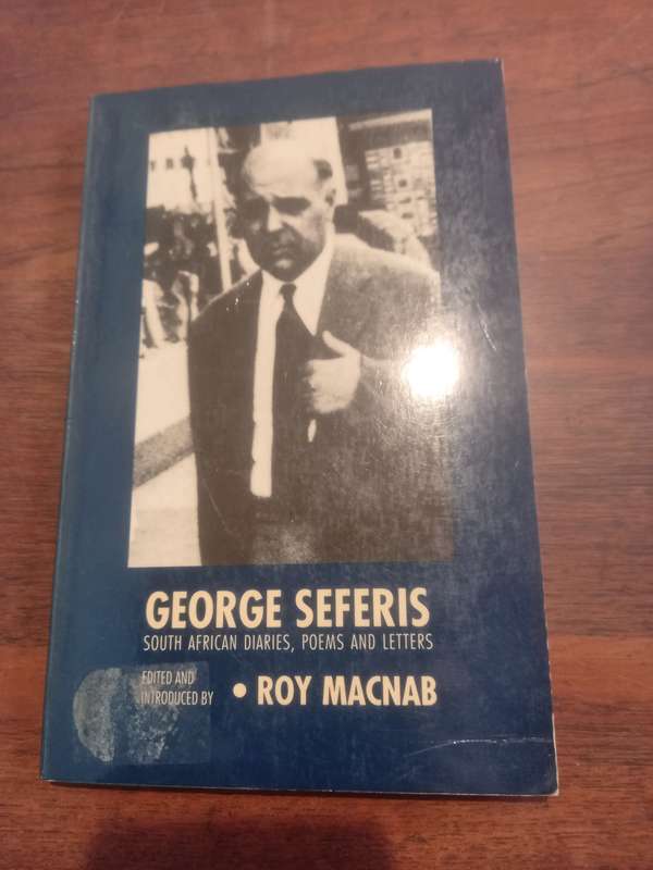GEORGE SEFERIS: South African Diaries, Poems and Letters - edited by Roy Macnab