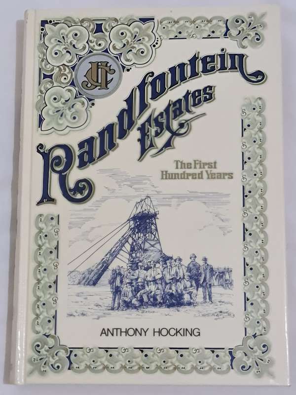 Randfontein Estate, The First 100 years by Anthony Hocking