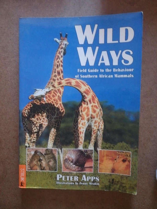 Wild Ways - Field guide to behaviour of Southern African Mammals