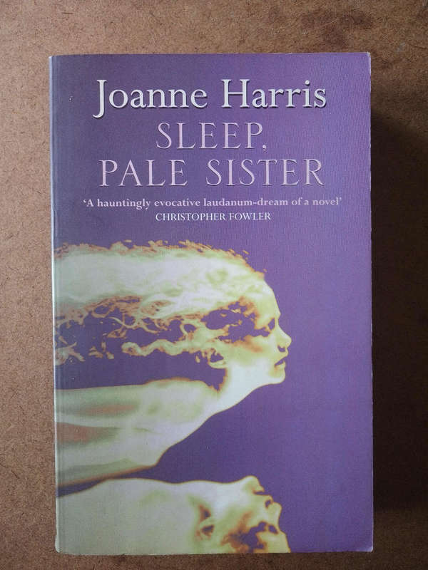 Joanne Harris - Sleep, Pale Sister