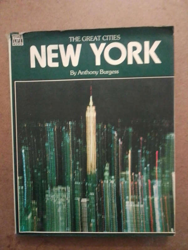 The Great Cities - New York - Anthony Burgess
