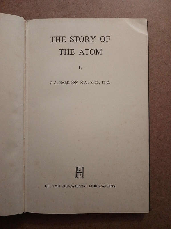The story of the atom - J.A.Harrison first edition