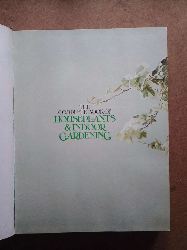 The Complete Book of House Plants & indoor gardening