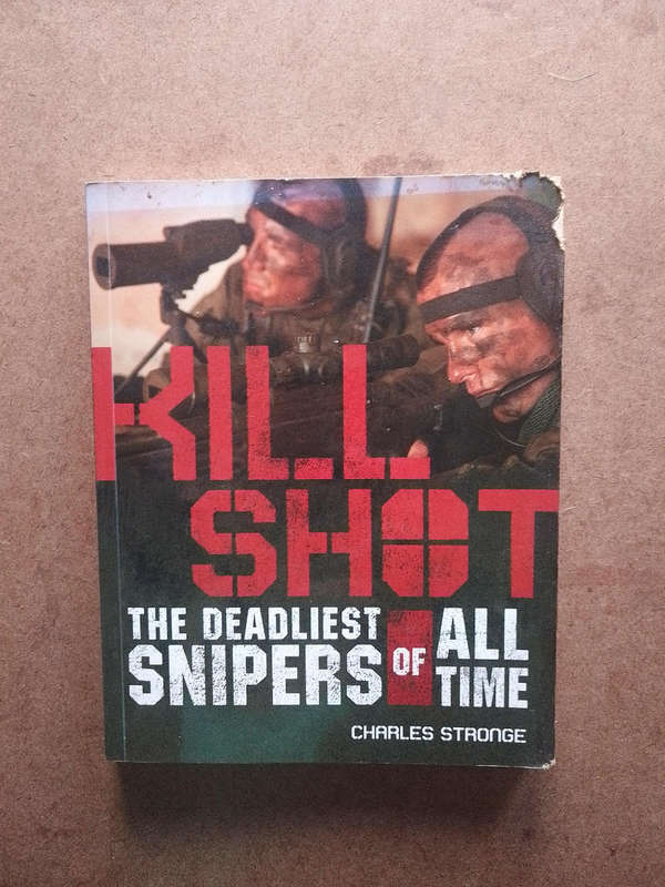 Kill Shot the deadliest snipers of all time