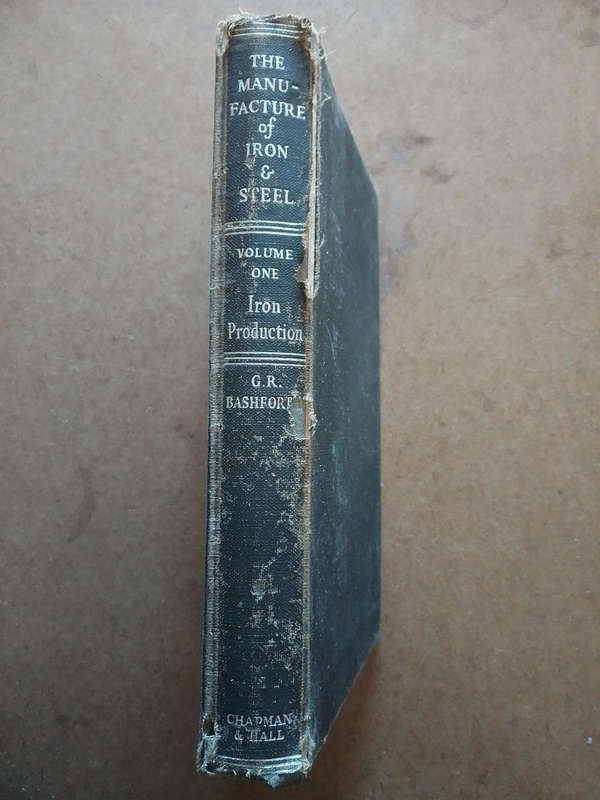 The Manufacture of Iron & Stee- volume 1 - Iron Production -G.R.Bashforth