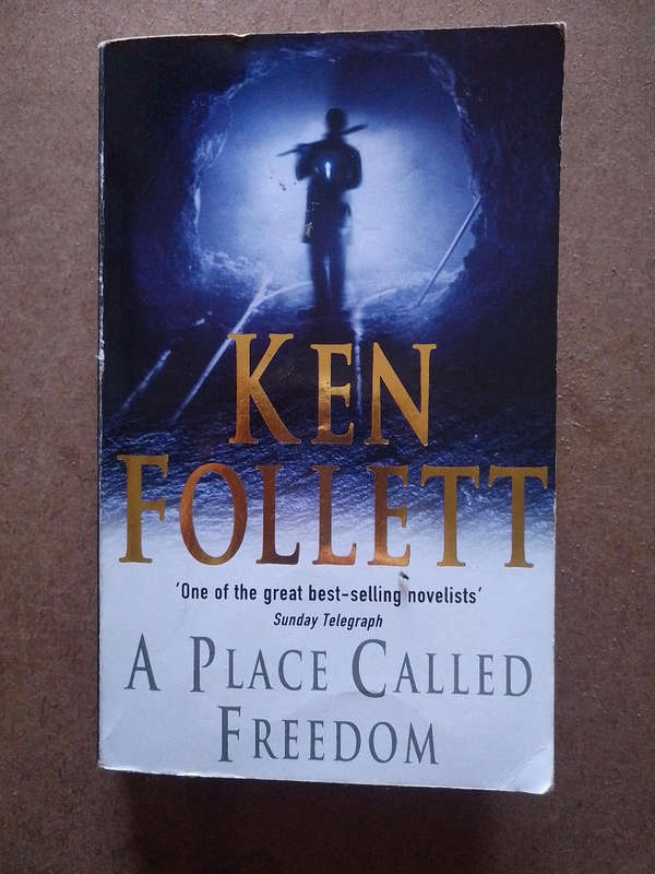 Ken Follett - a Place Called Freedom