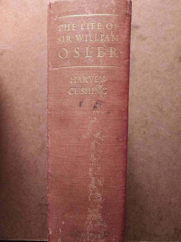 The Life of Sir William Osler - Harvey Cushing 1940