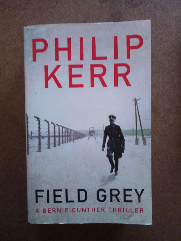 Philip Kerr - Field Grey
