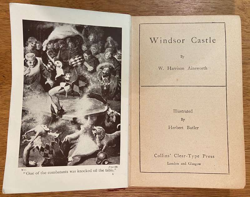 WINDSOR CASTLE by W. HARRISON AINSWORTH - COLLINS CLEAR-TYPE PRESS ANNE BOLEYN - JANE SEYMOUR