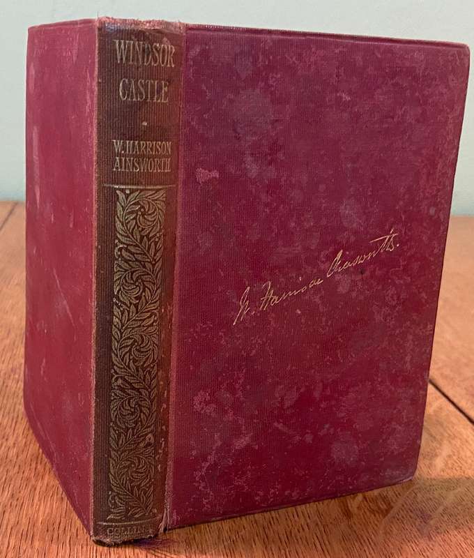 WINDSOR CASTLE by W. HARRISON AINSWORTH - COLLINS CLEAR-TYPE PRESS ANNE BOLEYN - JANE SEYMOUR