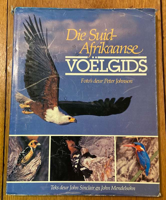 DIE SUID-AFRIKAANSE VOELGIDS - FOTO'S PETER JOHNSON - TEKS JOHN SINCLAIR en JOHN MENDELSON - 1988