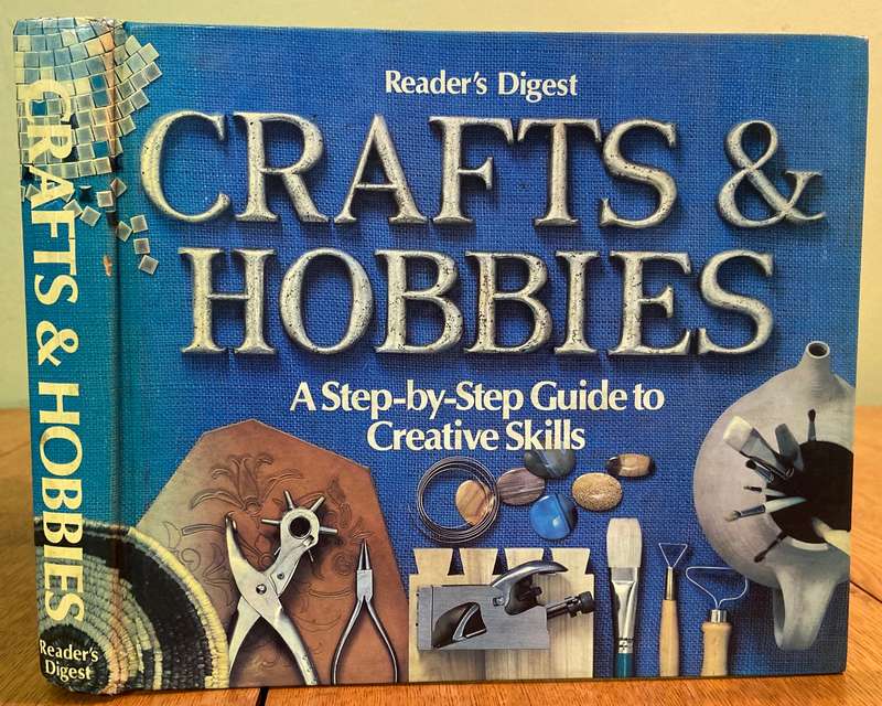 READER'S DIGEST CRAFTS AND HOBBIES - A STEP-BY-STEP GUIDE TO CREATIVE SKILLS - 1979.