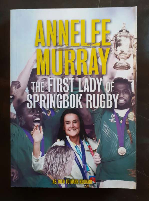 Annelee Murray - The First Lady of Springbok Rugby by Mark Keohane