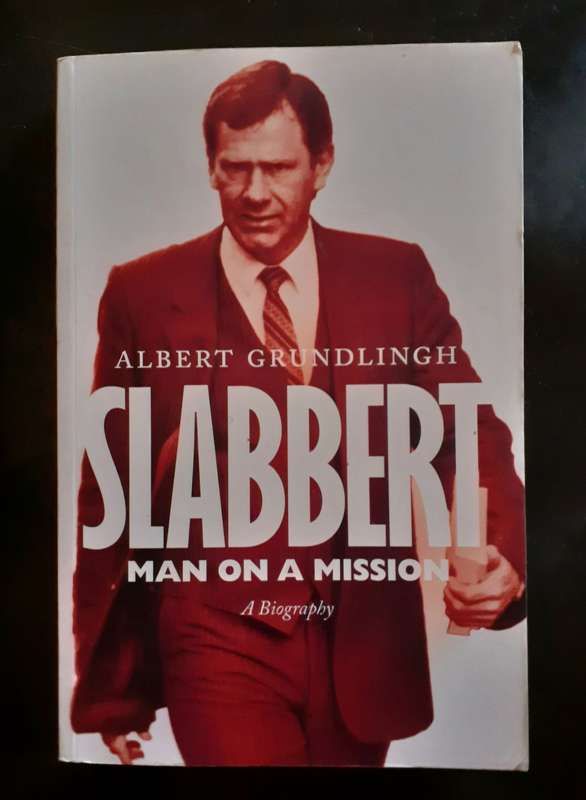 Slabbert: Man On A Mission - A Biography by Albert Grundlingh