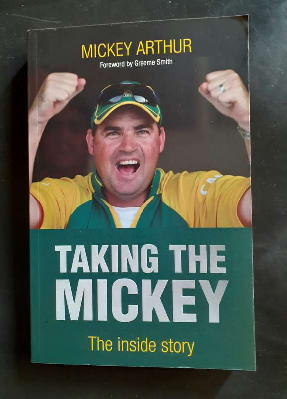 Taking The Mickey - The Inside Story by Mickey Arthur