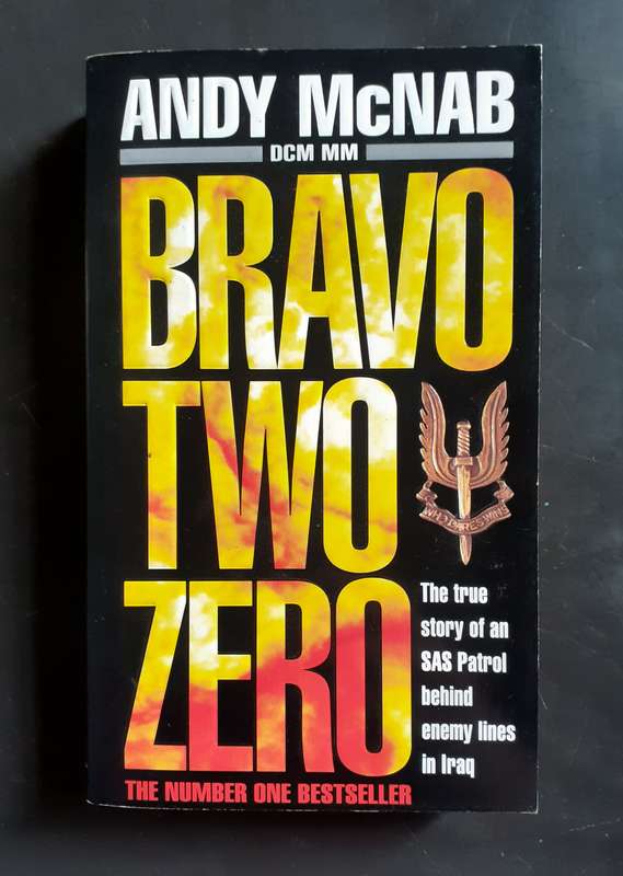 Bravo Two Zero - The True Story of an SAS Patrol in Iraq by Andy McNab
