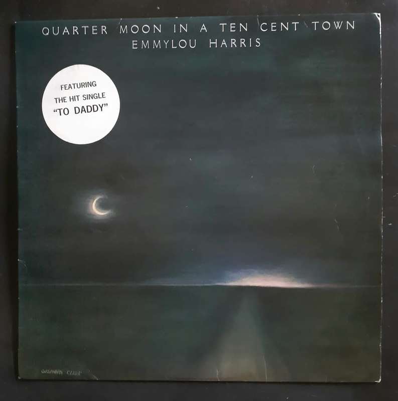Emmylou Harris - Quarter Moon In A Ten Cent Town LP Vinyl Record