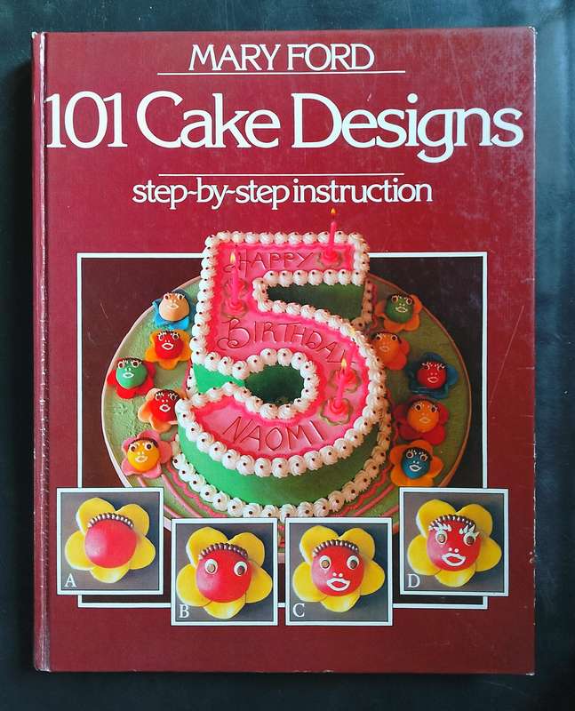 101 Cake Designs - Step by Step Instruction by Mary Ford (Hardcover)