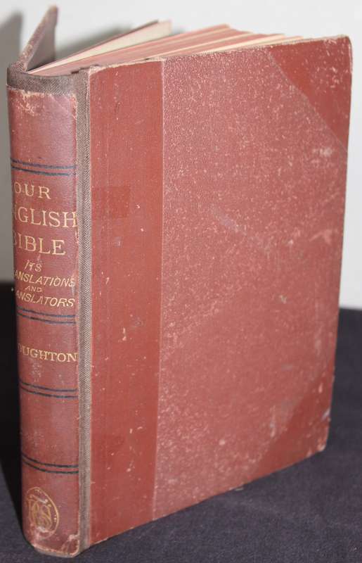 OUR ENGLISH BIBLE. Its Translations and Translators by John Stoughton.