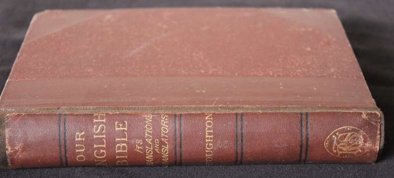 OUR ENGLISH BIBLE. Its Translations and Translators by John Stoughton.