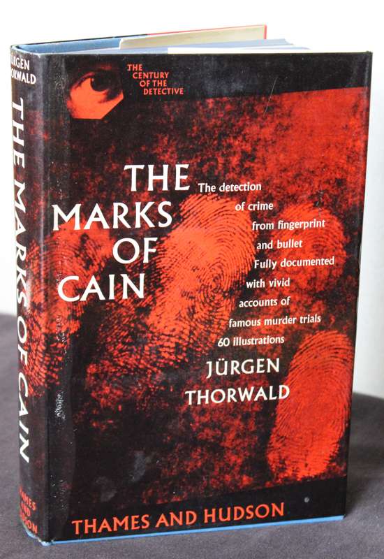 THE MARKS OF CAIN. Jürgen Thorwald. (Detection of crime from fingerprint and bullet)