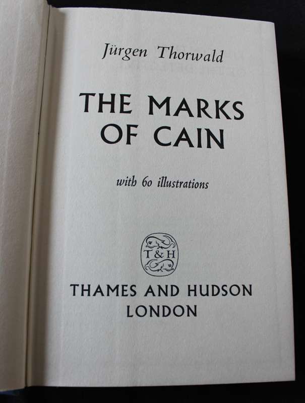 THE MARKS OF CAIN. Jürgen Thorwald. (Detection of crime from fingerprint and bullet)