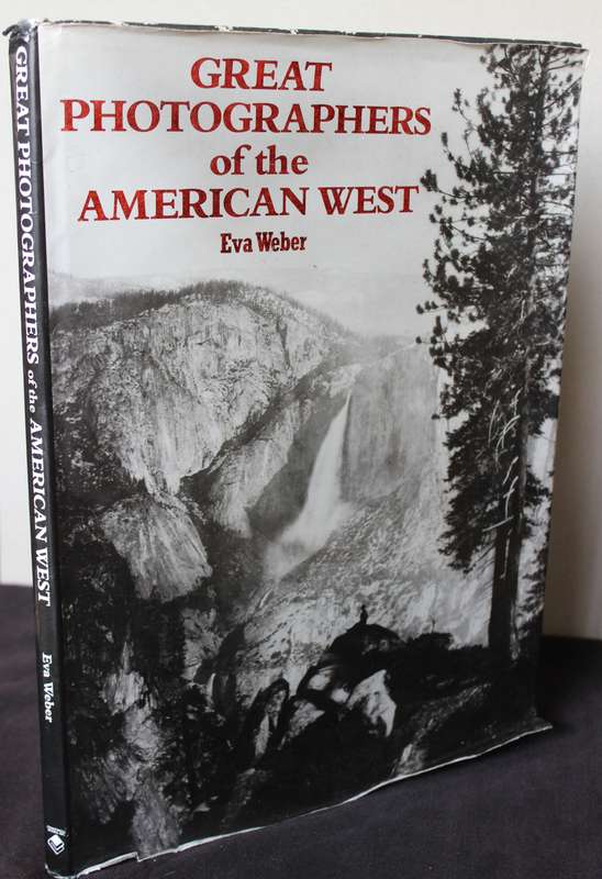 GREAT PHOTOGRAPHERS OF THE AMERICAN WEST. Eva Weber.