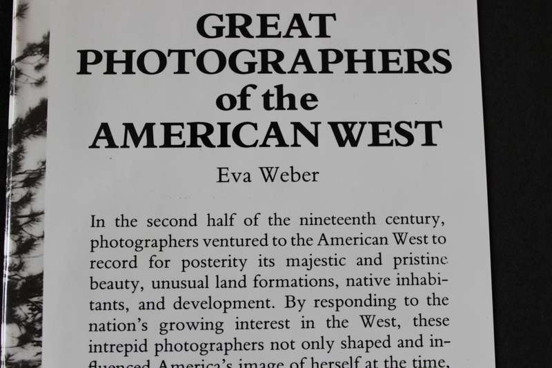 GREAT PHOTOGRAPHERS OF THE AMERICAN WEST. Eva Weber.
