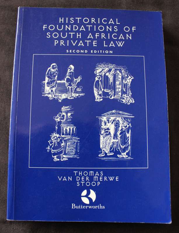 HISTORICAL FOUNDATIONS OF South African PRIVATE LAW. Second Edition. Thomas/Van der Merwe/Stoop.