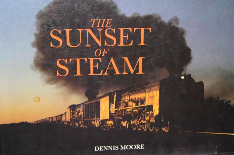 THE SUNSET OF STEAM. Dennis Moore. (Tribute to Golden Years of Steam Locomotives in S.A.)