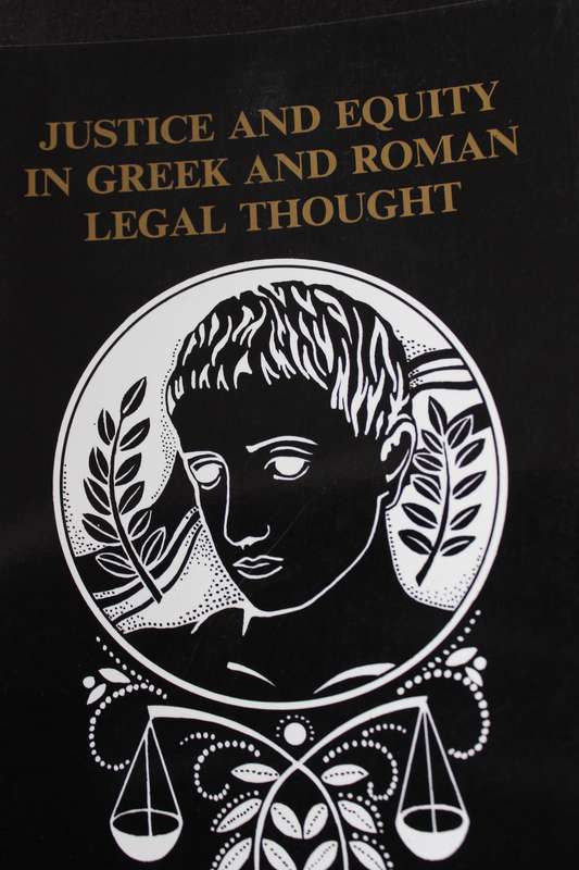 JUSTICE AND EQUITY IN GREEK AND ROMAN LEGAL THOUGHT.  D.H. van Zyl.