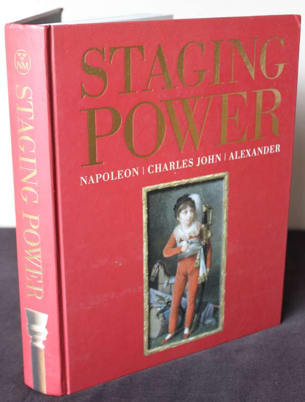 STAGING POWER. Napoleon/Charles John/Alexander.