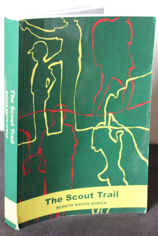 THE SCOUT TRAIL - Scouts South Africa. Written by Buzz Macey.