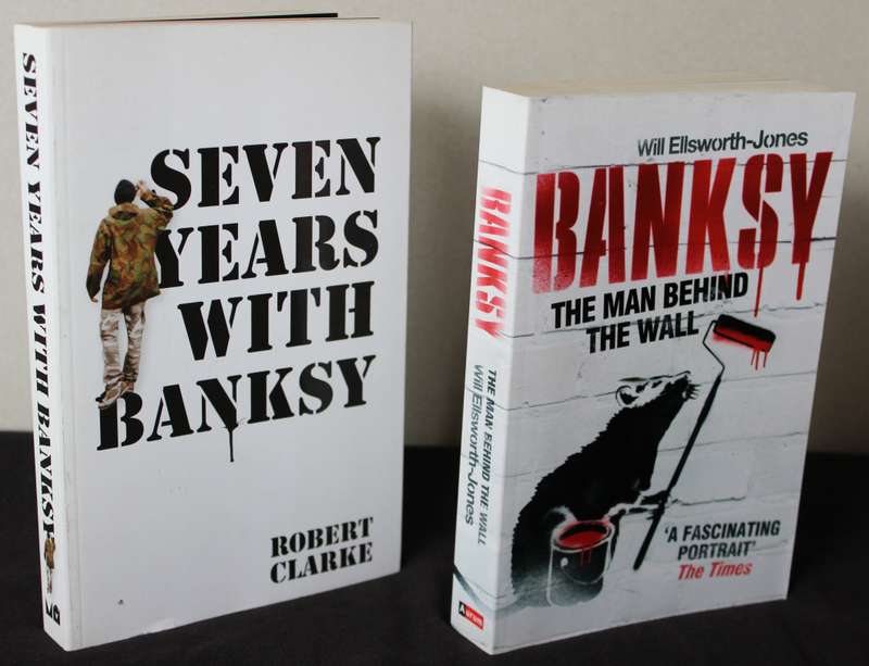 WILL ELLSWORTH-JONES. BANKSY.  1.The Man behind the Wall. 2.Seven Years with Banksy by Robert Clark.
