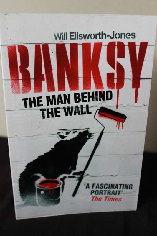 WILL ELLSWORTH-JONES. BANKSY.  1.The Man behind the Wall. 2.Seven Years with Banksy by Robert Clark.