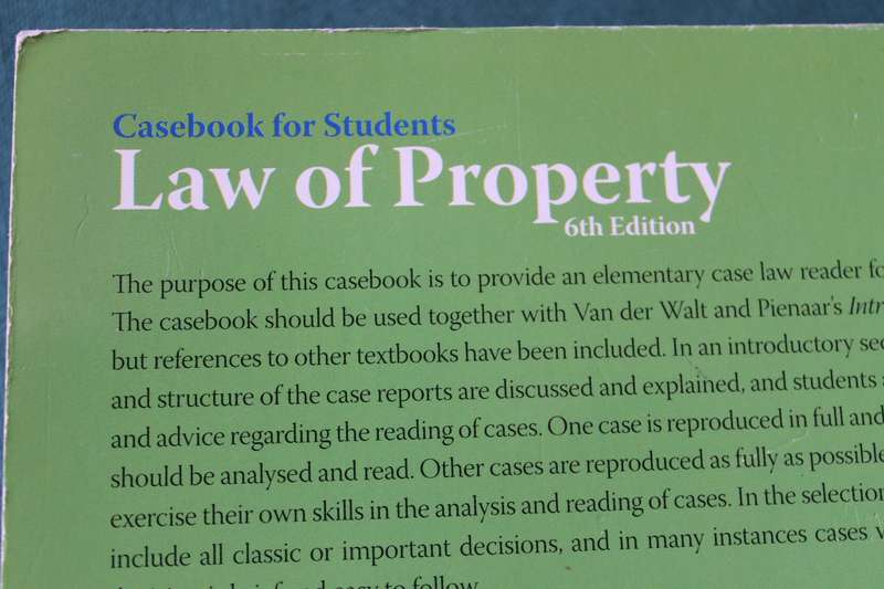 CASEBOOK FOR STUDENTS. Law of Property 6th Edition. Vonnisbundel vir Studente. Sakereg. AJ vd Walt.