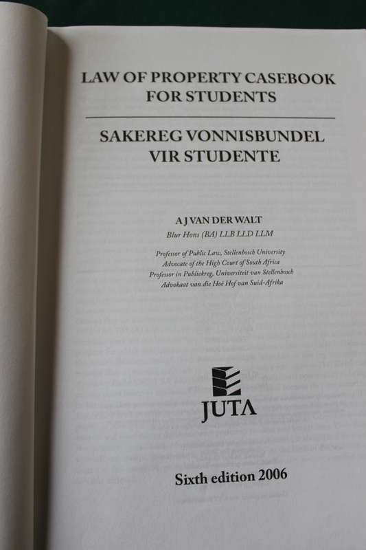 CASEBOOK FOR STUDENTS. Law of Property 6th Edition. Vonnisbundel vir Studente. Sakereg. AJ vd Walt.