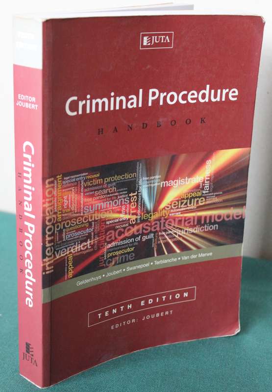 CRIMINAL PROCEDURE. Handbook. Tenth Edition. Editor J.J. Joubert.